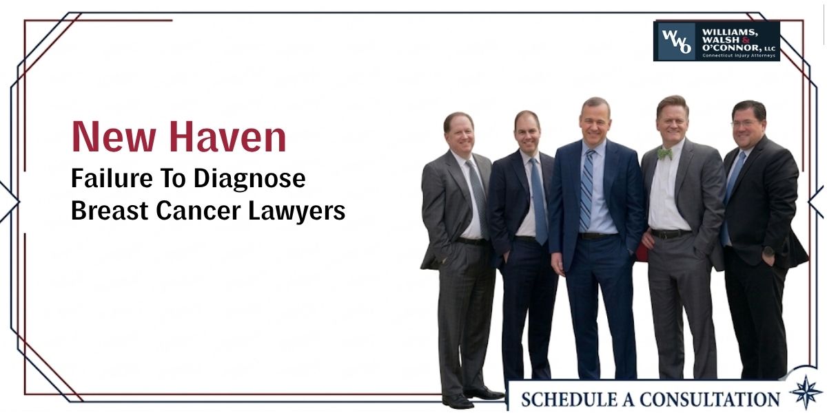 best new haven failure to diagnose breast cancer lawyer best new haven failure to diagnose breast cancer lawyer